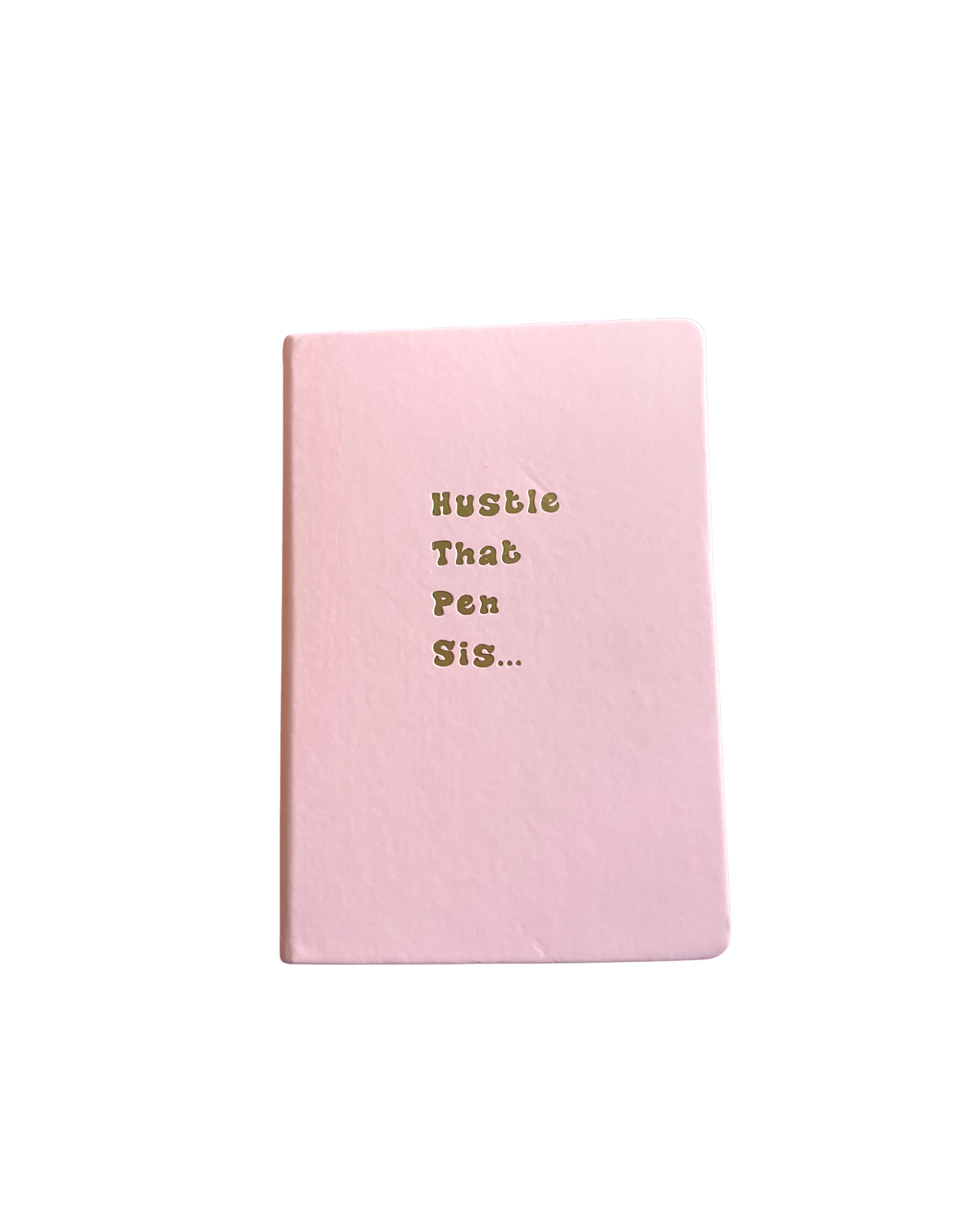 Hustle That Pen Sis Journal