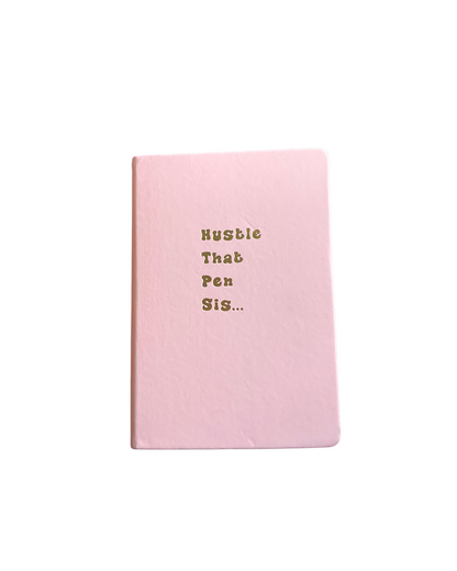 Hustle That Pen Sis Journal